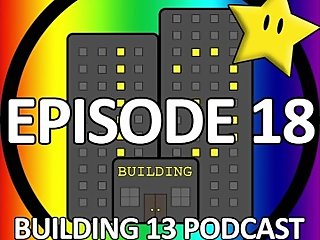 The Redneck Ninja and Mario Party Domination in Building 13 - Audio Podcast